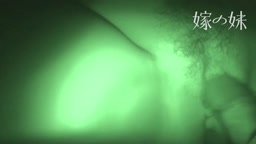 【本当の素人】ＪＤ義妹（妻の18歳の妹が大学入学で同居）３